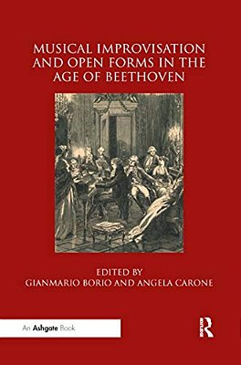 Musical Improvisation And Open Forms In The Age Of Beethoven-..