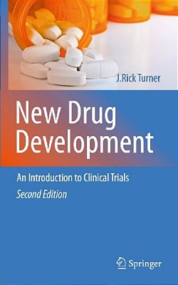 New Drug Development: An Introduction To Clinical Trials: Second Edition-..