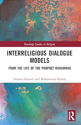 Interreligious Dialogue Models: From The Life Of The Prophet Muhammad-..