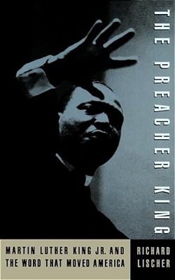 The Preacher King: Martin Luther King, Jr. And The Word That Moved America-..