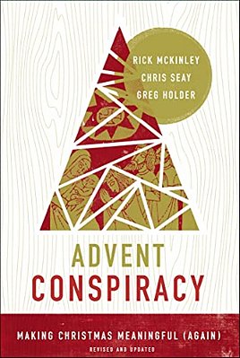 Advent Conspiracy: Making Christmas Meaningful (Again)-..
