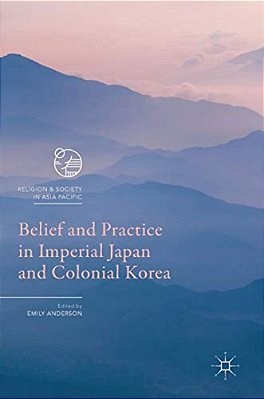 Belief And Practice In Imperial Japan And Colonial Korea-..