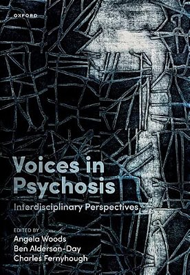 Voices In Psychosis: Interdisciplinary Perspectives-..