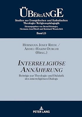 Interreligioese Annaeherung: Beitraege Zur Theologie Und Didaktik Des Interreligioesen Dialogs-..