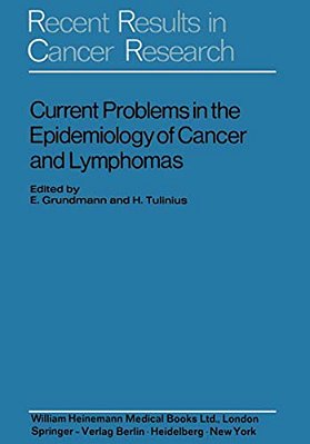 Current Problems In The Epidemiology Of Cancer And Lymphomas: Symposium Of The Gesellschaft Zur Bekämpfung Der Krebskrankheiten Nordrhein-Westfalen E. -..