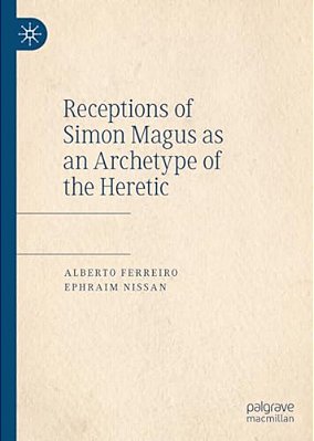 Receptions Of Simon Magus As An Archetype Of The Heretic-..