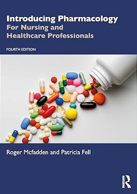 Introducing Pharmacology: For Nursing And Healthcare Professionals-..