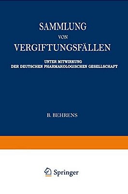 Sammlung Von Vergiftungsfällen: Unter Mitwirkung Der Deutschen Pharmakologischen Gesellschaft-..