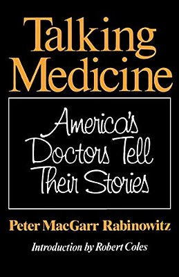 Talking Medicine: America's Doctors Tell Their Stories-..