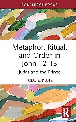 Metaphor, Ritual, And Order In John 12-13: Judas And The Prince-..