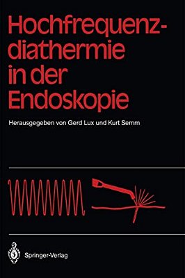 Hochfrequenz-Diathermie In Der Endoskopie-..