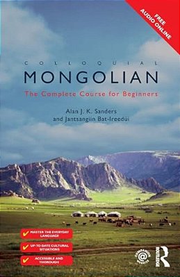 Colloquial Mongolian: The Complete Course For Beginners-..