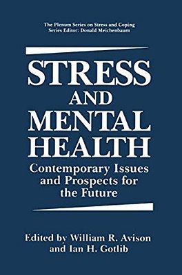 Stress And Mental Health: Contemporary Issues And Prospects For The Future-..