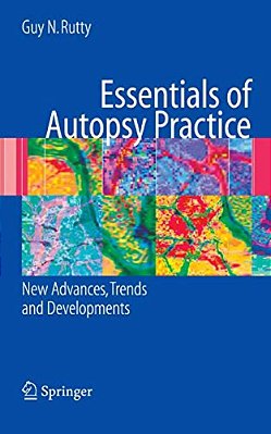 Essentials Of Autopsy Practice: New Advances, Trends And Developments-..