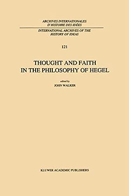 Thought And Faith In The Philosophy Of Hegel-..