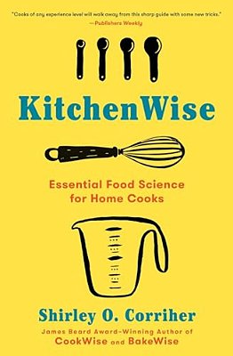 Kitchenwise: Essential Food Science For Home Cooks-..