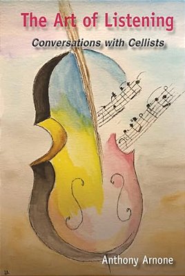 The Art Of Listening: Conversations With Cellists-..