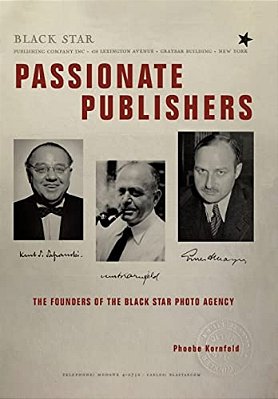 Passionate Publishers: The Founders Of The Black Star Photo Agency-..