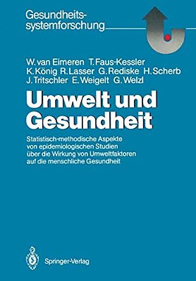 Umwelt Und Gesundheit: Statistisch-Methodische Aspekte Von Epidemiologischen Studien Über Die Wirkung Von Umweltfaktoren Auf Die Menschliche Gesundhei-..