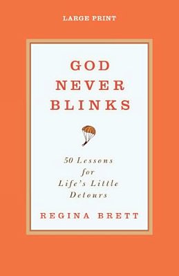 God Never Blinks: 50 Lessons For Life's Little Detours-..