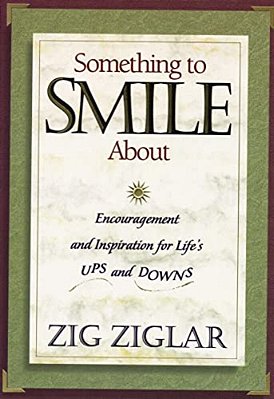Something To Smile About: Encouragement And Inspiration For Life's Ups And Downs-..