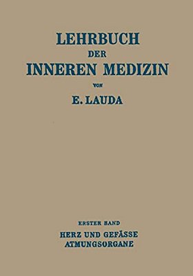Lehrbuch Der Inneren Medizin: Erster Band Die Krankheiten Des Herzens Und Der Gefässe Die Krankheiten Der Atmungsorgane-..