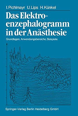 Das Elektroenzephalogramm In Der Anästhesie: Grundlagen, Anwendungsbereiche, Beispiele-..