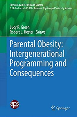 Parental Obesity: Intergenerational Programming And Consequences-..