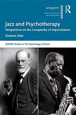 Jazz And Psychotherapy: Perspectives On The Complexity Of Improvisation-..