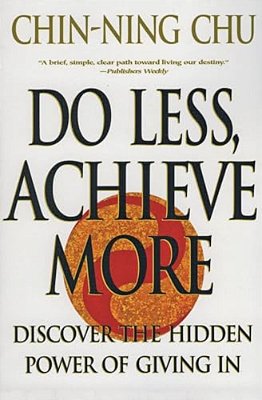 Do Less, Achieve More: Discover The Hidden Powers Giving In-..