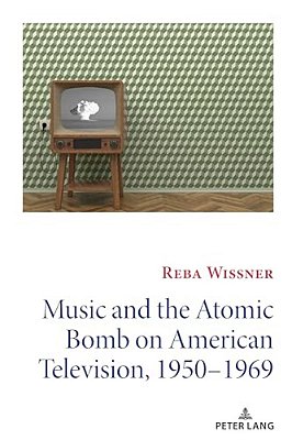 Music And The Atomic Bomb On American Television, 1950-1969-..