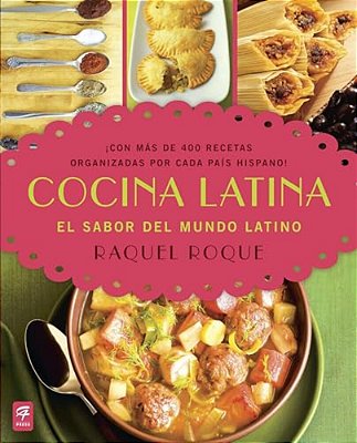 Cocina Latina: El Sabor Del Mundo Latino-..