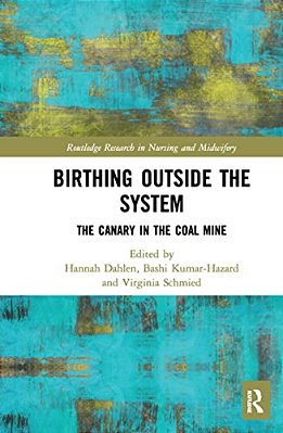Birthing Outside The System: The Canary In The Coal Mine-..