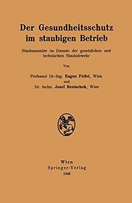 Der Gesundheitsschutz Im Staubigen Betrieb: Staubsammler Im Dienste Der Gesetzlichen Und Technischen Staubabwehr-..
