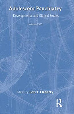 Adolescent Psychiatry, V. 26: Annals Of The American Society For Adolescent Psychiatry-..