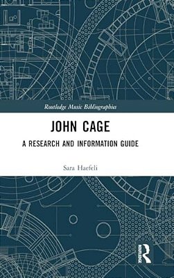 John Cage: A Research And Information Guide-..