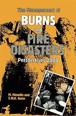 The Management Of Burns And Fire Disasters: Perspectives 2000-..