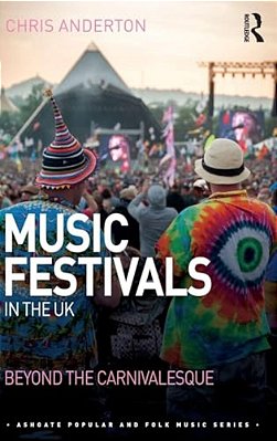 Music Festivals In The UK: Beyond The Carnivalesque-..