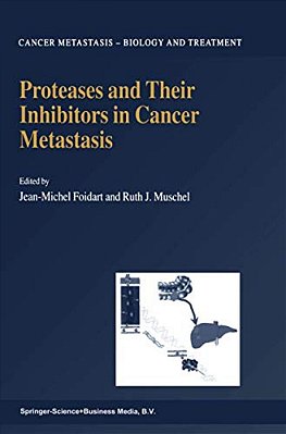Proteases And Their Inhibitors In Cancer Metastasis-..