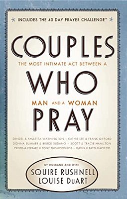 Couples Who Pray: The Most Intimate Act Between A Man And A Woman-..