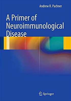 A Primer Of Neuroimmunological Disease-..