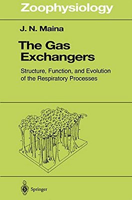 The Gas Exchangers: Structure, Function, And Evolution Of The Respiratory Processes-..