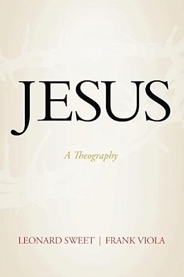 Jesus: A Theography-..