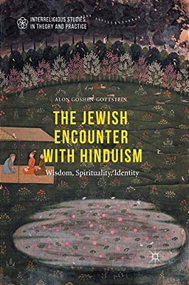 The Jewish Encounter With Hinduism: History, Spirituality, Identity-..