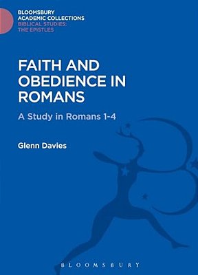 Faith And Obedience In Romans: A Study In Romans 1-4-..