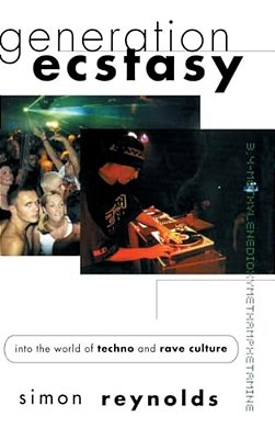 Generation Ecstasy: Into The World Of Techno And Rave Culture-..
