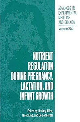 Nutrient Regulation During Pregnancy, Lactation, And Infant Growth-..