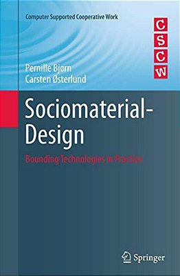 Sociomaterial-Design: Bounding Technologies In Practice-..