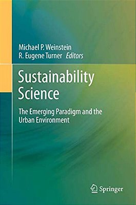 Sustainability Science: The Emerging Paradigm And The Urban Environment-..
