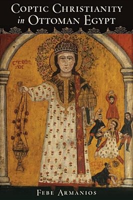 Coptic Christianity In Ottoman Egypt-..